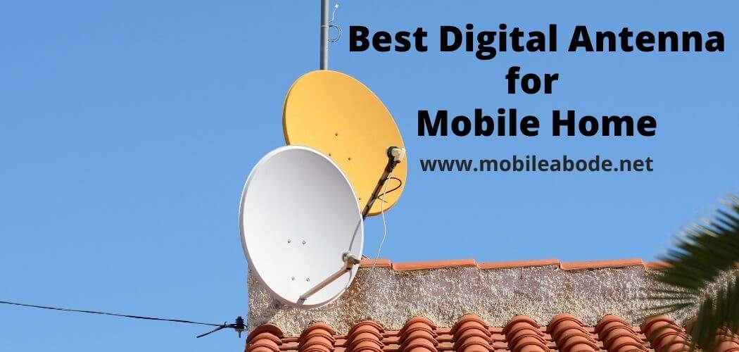 Best Digital Antenna for Mobile Home
