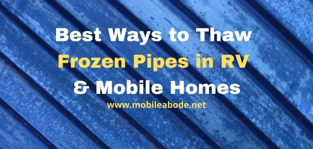 How do I thaw frozen pipes in RV & Mobile Homes