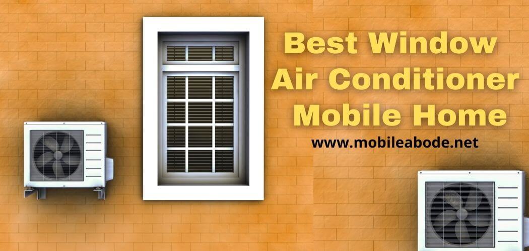 best window air conditioner for mobile home