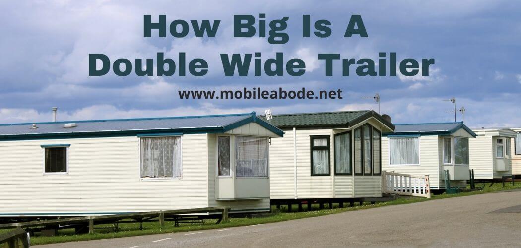 How Big Is A Double Wide Trailer