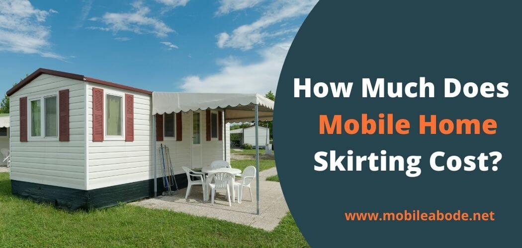 How Much Does Mobile Home Skirting Cost