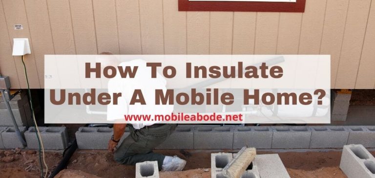 Best Way To Insulate Under A Mobile Home