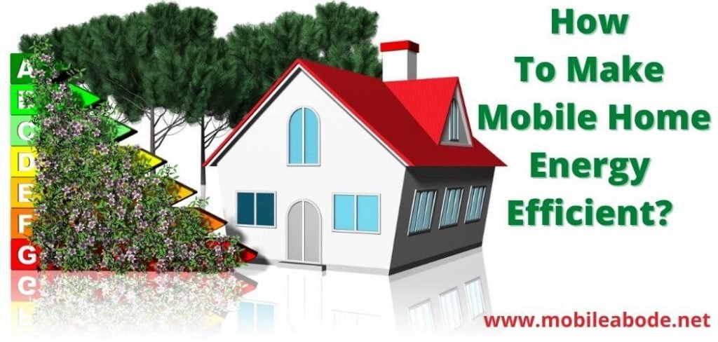 Make Mobile Home More Energy Efficient? 11 Proven Ways