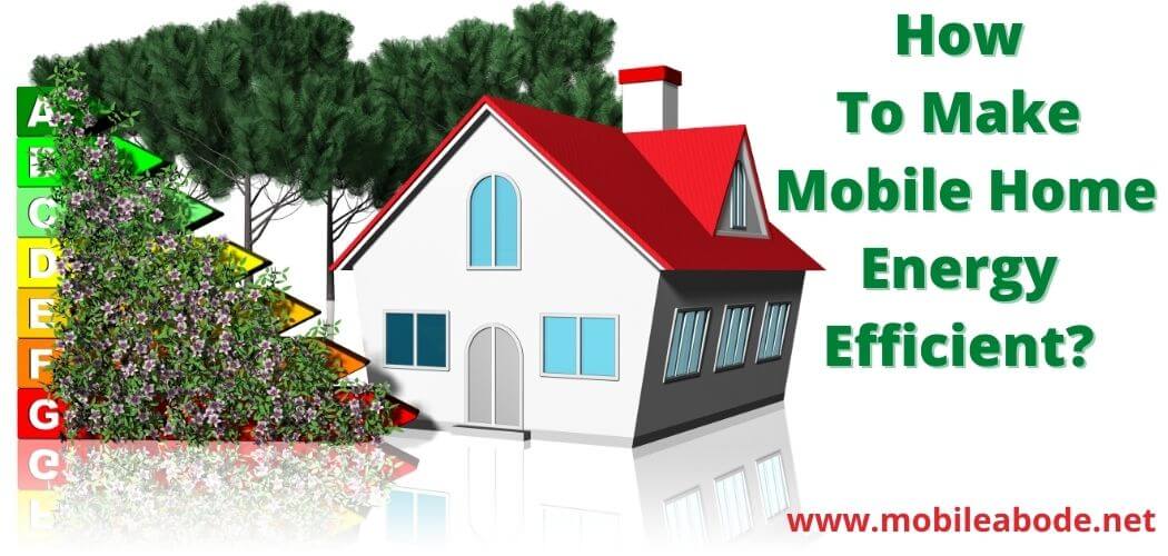 Make Mobile Home More Energy Efficient 11 Proven Ways