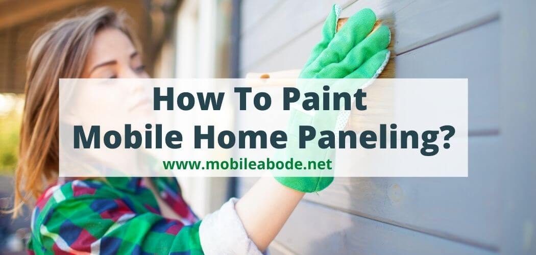 How To Paint Paneling In A Mobile Home