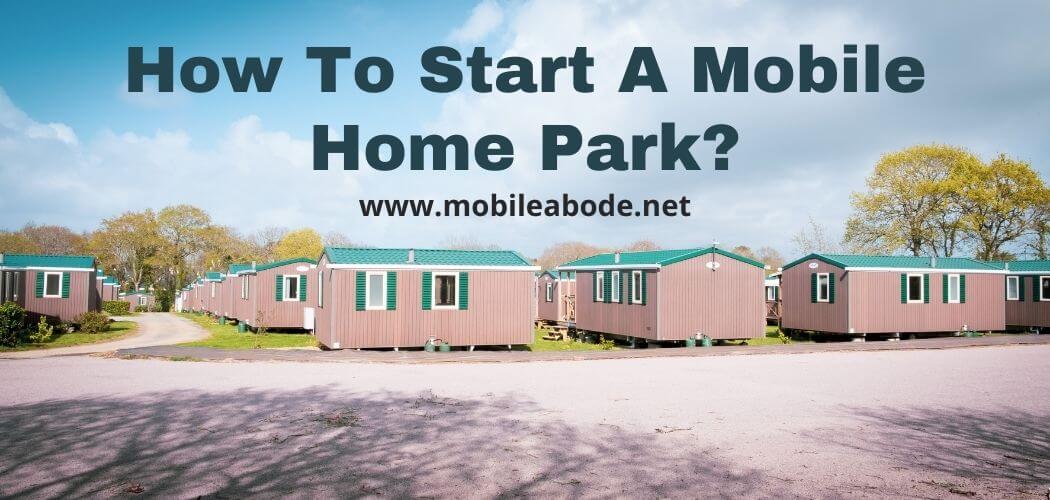 How To Start A Mobile Home Park