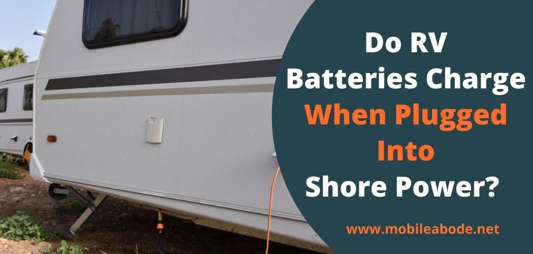 RV Batteries Charge through Shore Power