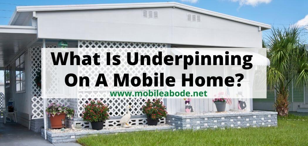 What Is Underpinning On A Mobile Home