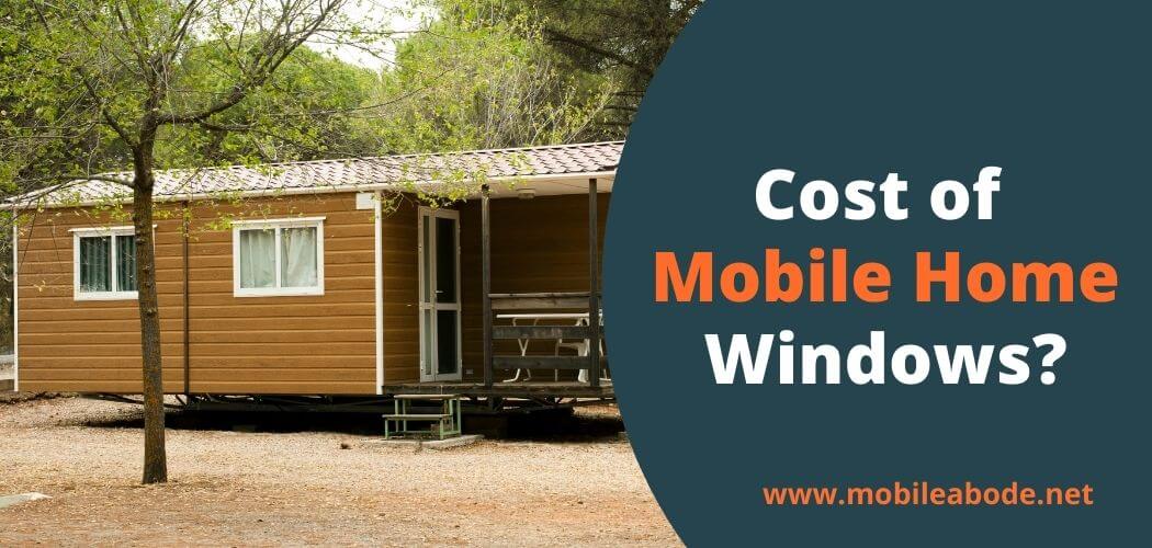 Cost of Mobile Home Windows