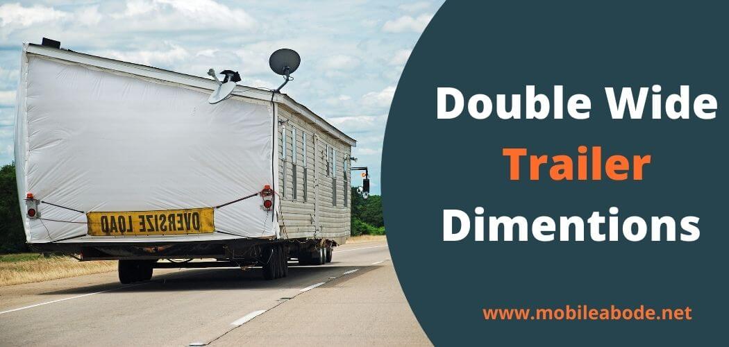 Double Wide Trailer [Sizes & Dimensions]