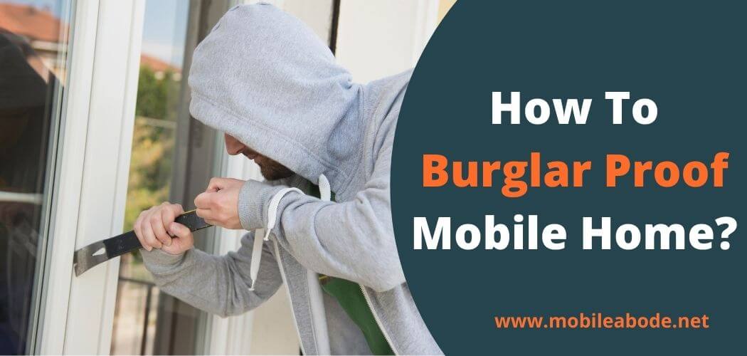 How To Burglar Proof Mobile Home