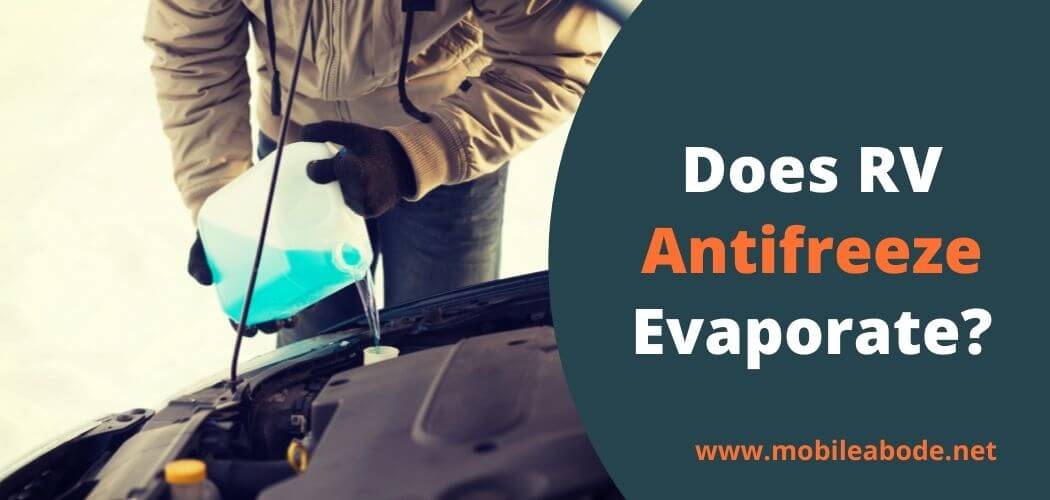 Does RV Antifreeze Evaporate