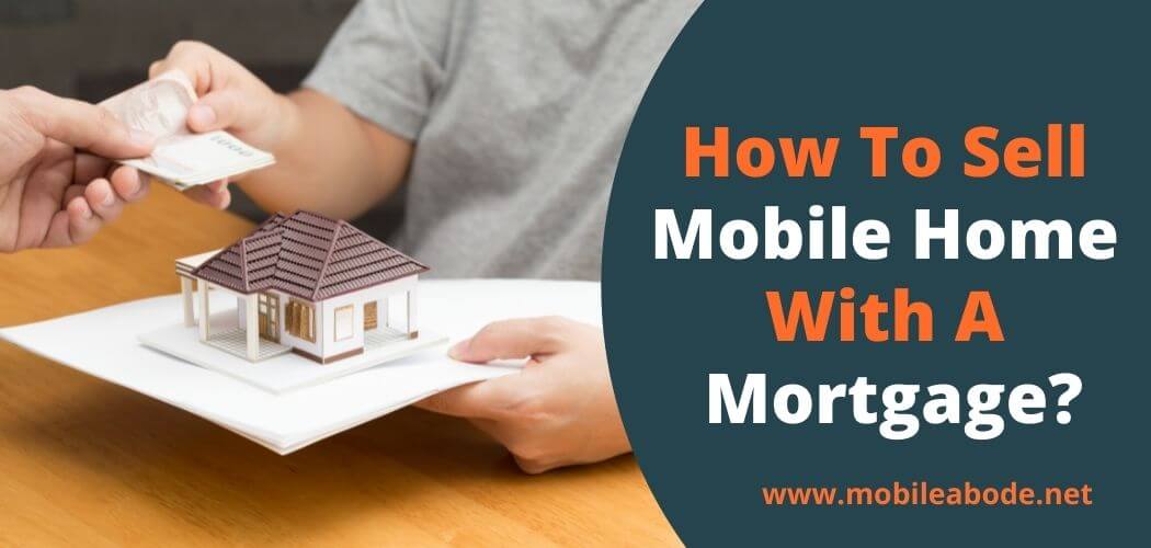 Steps to sell a mobile home with a mortgage