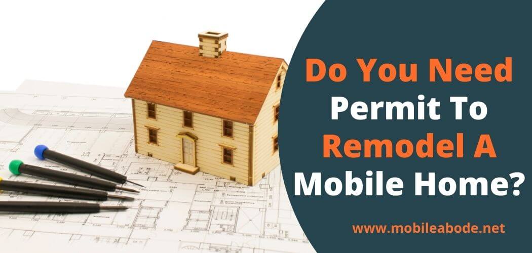 Permit Requirements for Remodel a Mobile Home