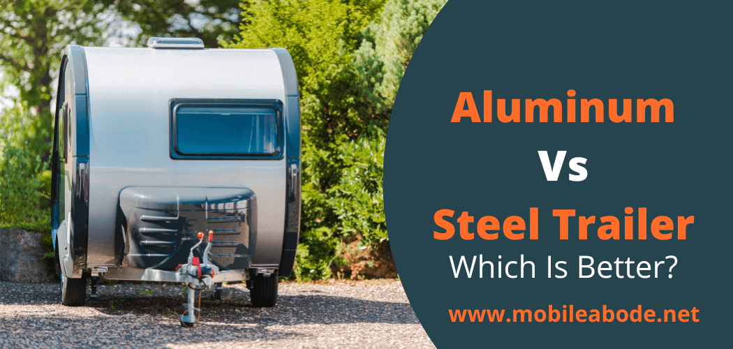 Aluminum vs Steel Trailer