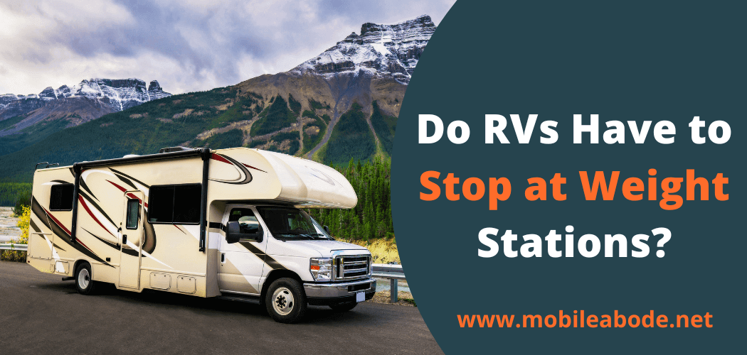 Do RVs Have to Stop at Weight Stations