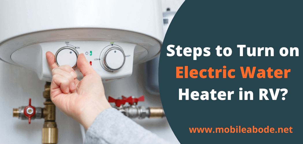 Steps to Turn on Electric Water Heater in RV
