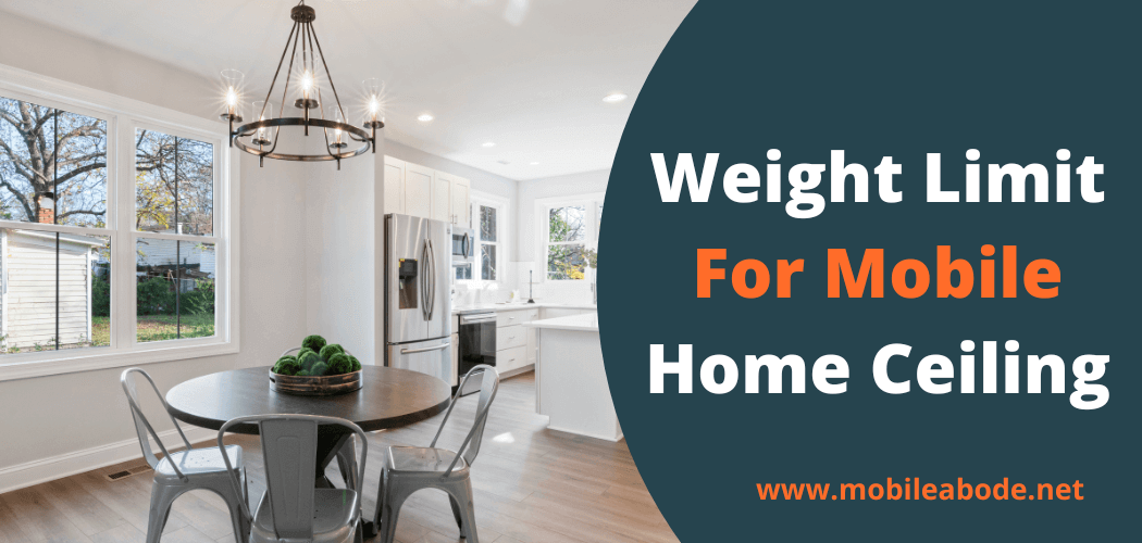 Weight Limit For Mobile Home Ceiling
