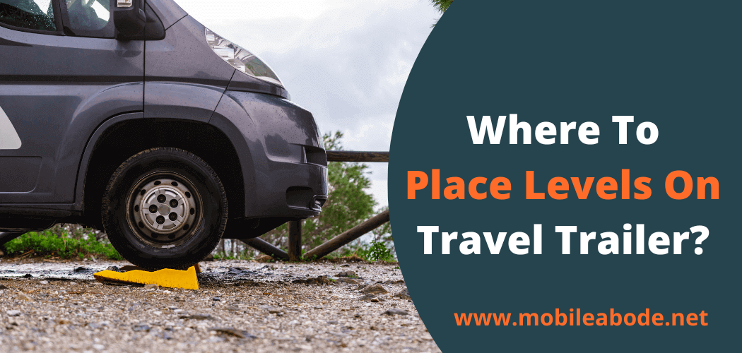 Best Places to Put a Levels on Travel Trailer