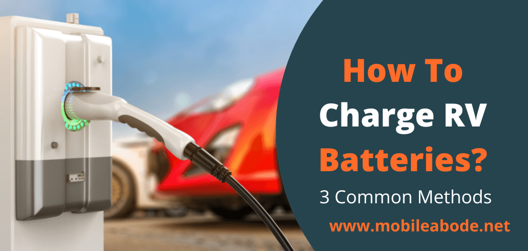 How To Charge RV Batteries
