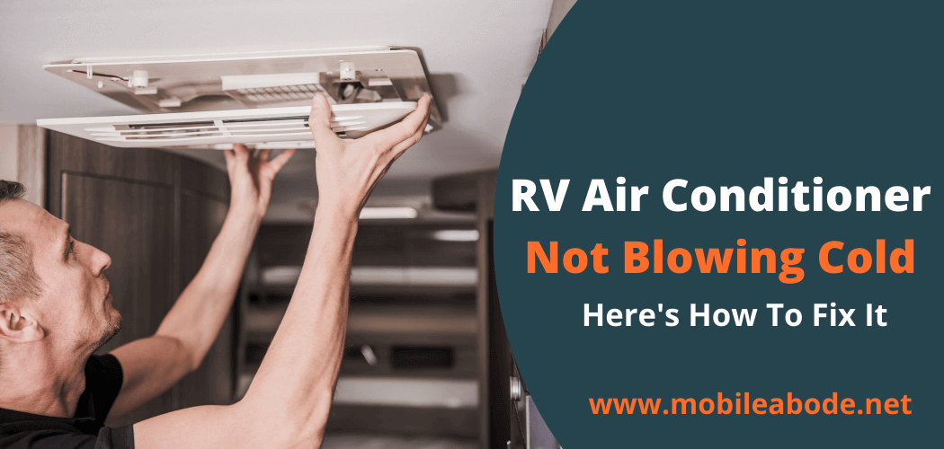 Why RV Air Conditioner Not Blowing Cold