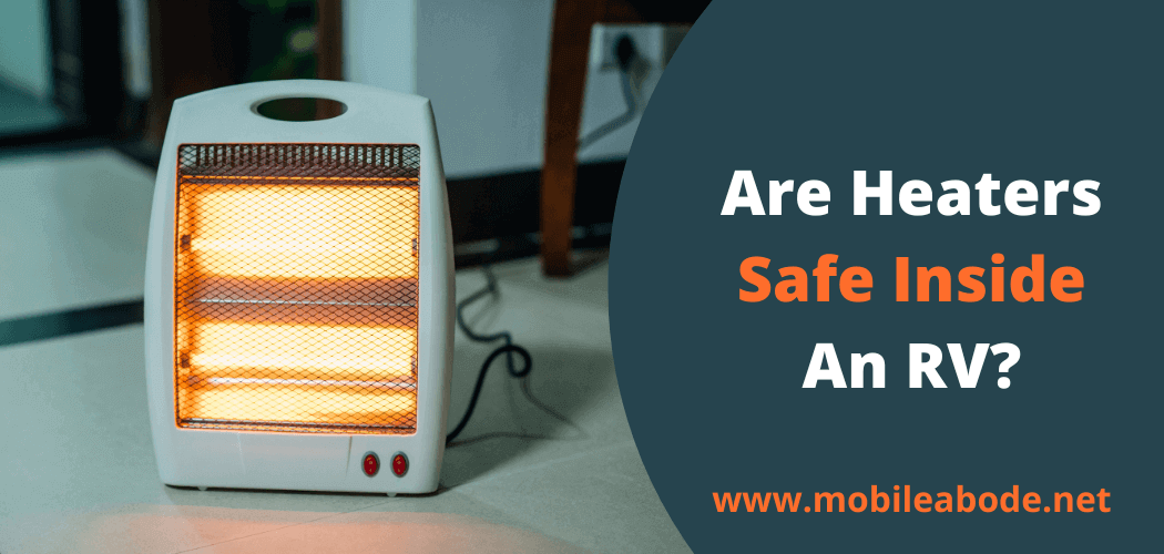 Are Buddy Heaters Safe Inside An RV