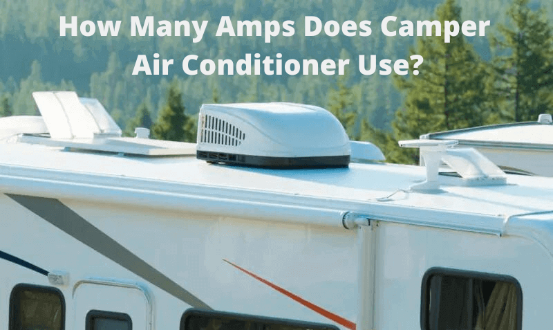How Many Amps Does Camper Air Conditioner Use