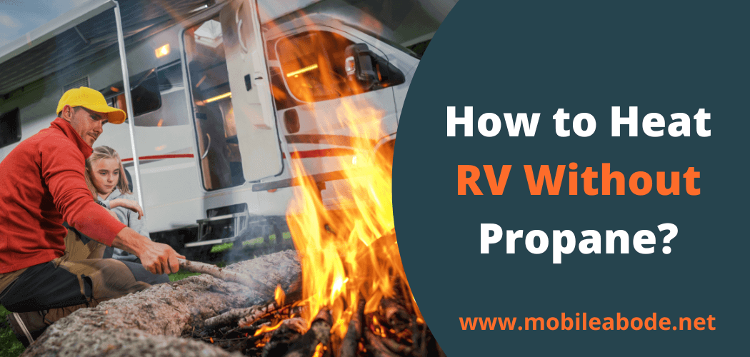 How to Heat an RV Without Propane?