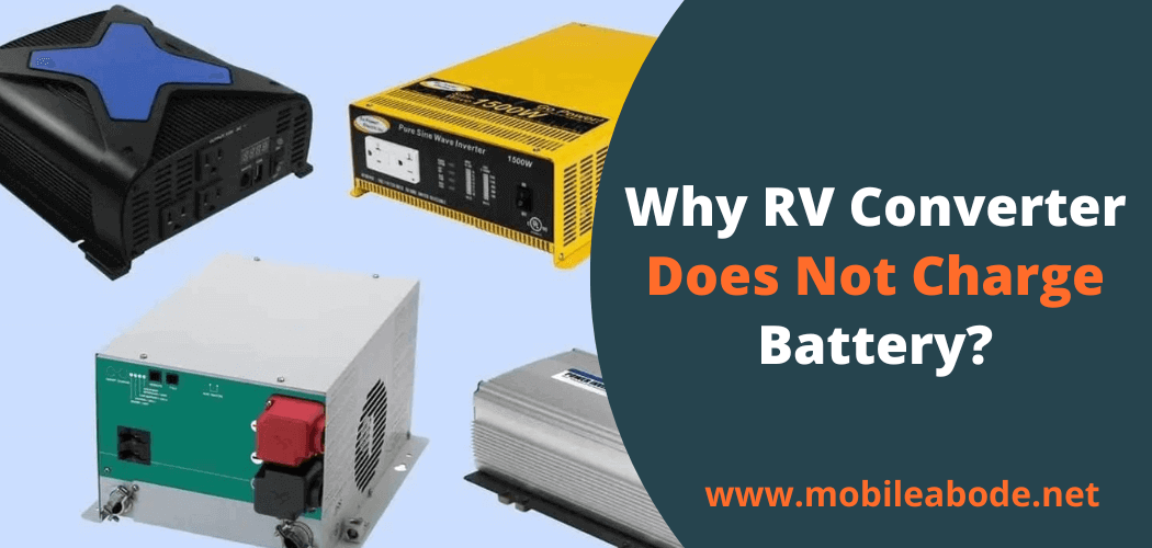 Why RV Converter Does Not Charge Battery