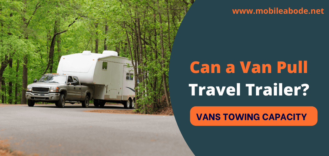 Can a Van Pull a Travel Trailer