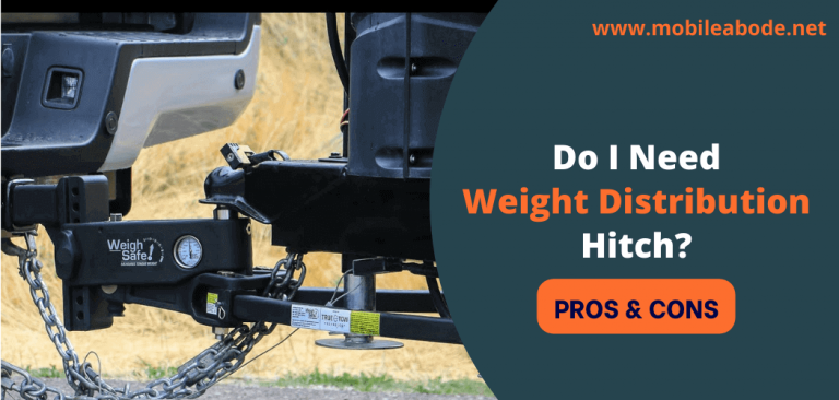 Do I Need Weight Distribution Hitch For Trailer? Pros & Cons