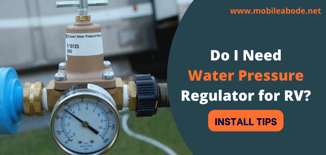 Do I Need a Water Pressure Regulator for my RV