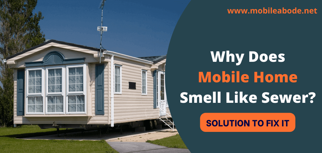 Mobile Home Smell Like Sewer