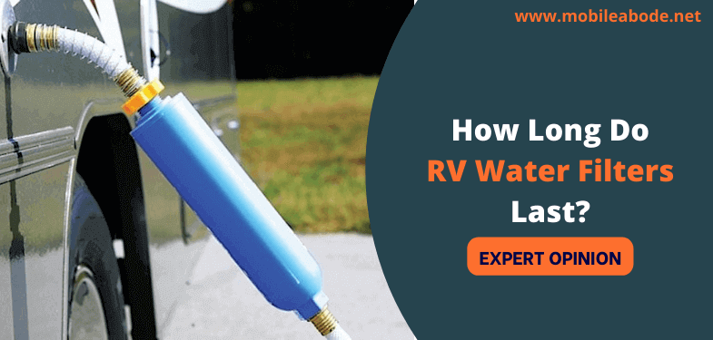 How Long Do RV Water Filters Last
