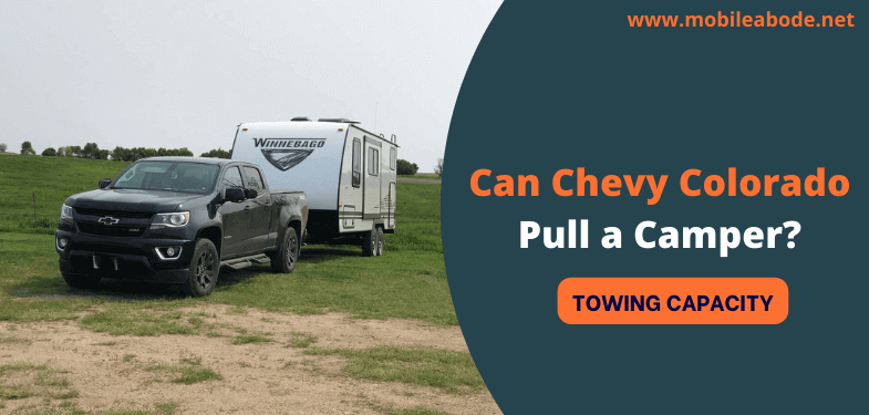 Can a Chevy Colorado Pull a Camper