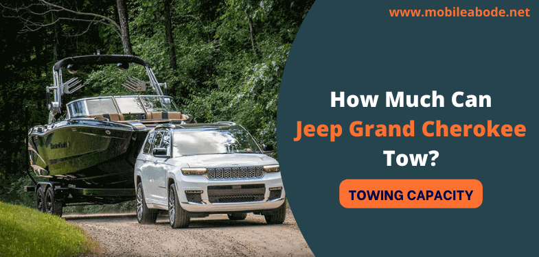 How Much Can a Jeep Grand Cherokee Tow