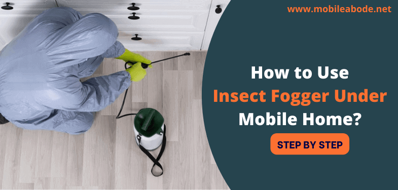 How to Use an Insect Fogger Under a Mobile Home