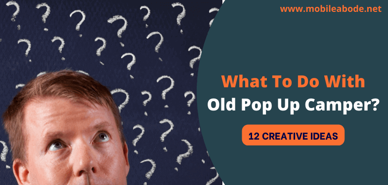 What To Do With An Old Pop Up Camper